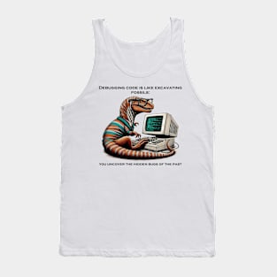 Debugging Code is Like Excavating Fossils Tank Top